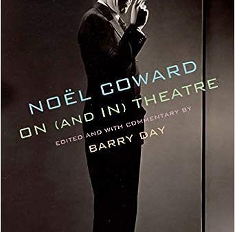 Noel Coward on (and in) Theatre For Cheap