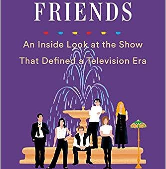 Generation Friends - An Inside Look at the Show That Defined a Television Era For Discount