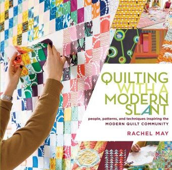 Quilting With a Modern Slant - People, Patterns, and Techniques Inspiring the Modern Quilt Community Cheap