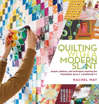 Quilting With a Modern Slant - People, Patterns, and Techniques Inspiring the Modern Quilt Community Cheap