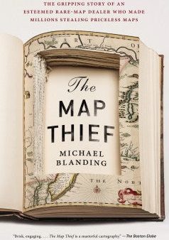 The Map Thief - The Gripping Story of an Esteemed Rare-map Dealer Who Made Millions Stealing Priceless Maps  (Reprint) Cheap