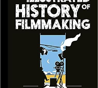 An Illustrated History of Filmmaking For Cheap