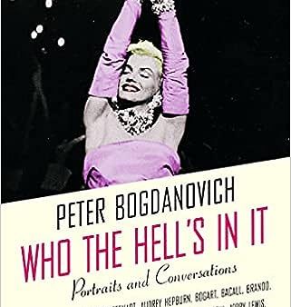 Who the Hell s In It: Conversations with Legendary Film Stars Hot on Sale