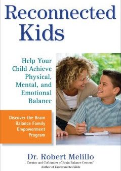 Reconnected Kids - Help Your Child Achieve Physical, Mental, and Emotional Balance Discount