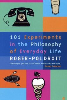 101 Experiments in the Philosphy of Everyday Life For Sale